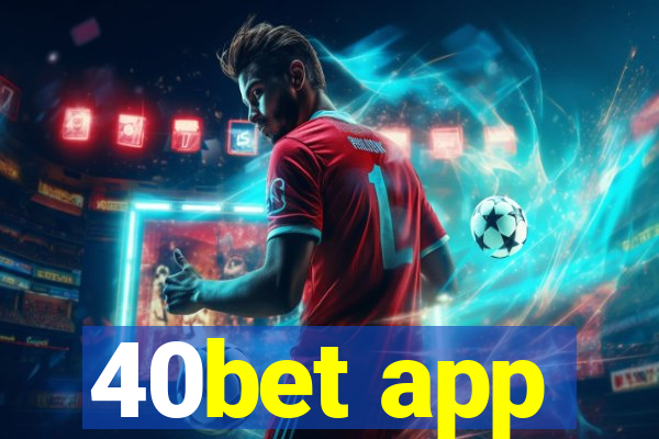 40bet app